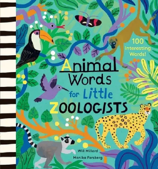 Animal Words for Little Zoologists: 100 Interesting Words! by Will Millard