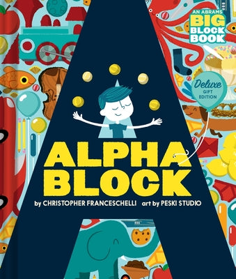 Alphablock: Deluxe Gift Edition (an Abrams Big Block Book) by Christopher Franceschelli