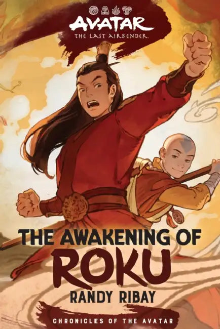 Avatar: The Last Airbender: The Awakening of Roku (Chronicles of the Avatar Book 6): Volume 6 by Randy Ribay