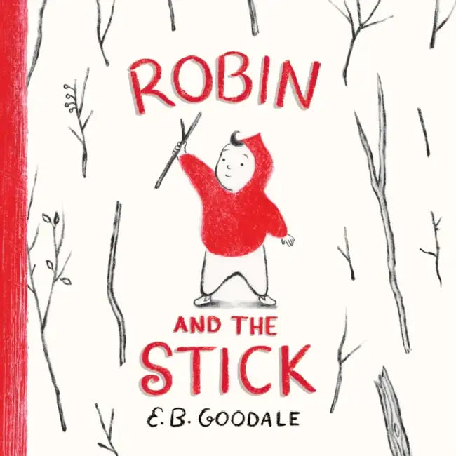 Robin and the Stick: A Picture Book by E. B. Goodale