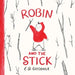 Robin and the Stick: A Picture Book by E. B. Goodale