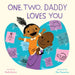One, Two, Daddy Loves You: A Picture Book by Shelly Becker, Dan Yaccarino