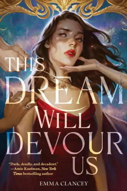 This Dream Will Devour Us by Emma Clancey