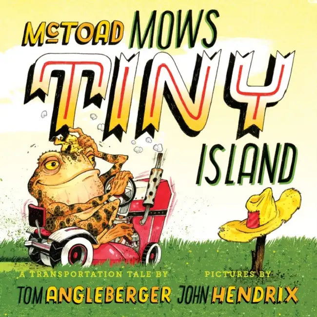 McToad Mows Tiny Island: A Board Book by Tom Angleberger, John Hendrix