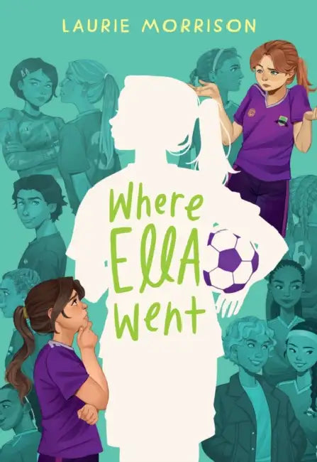 Where Ella Went by Laurie Morrison