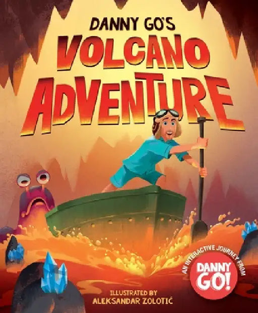 Danny Go's Volcano Adventure: A Picture Book by Danny Go!, Aleksandar Zolotic