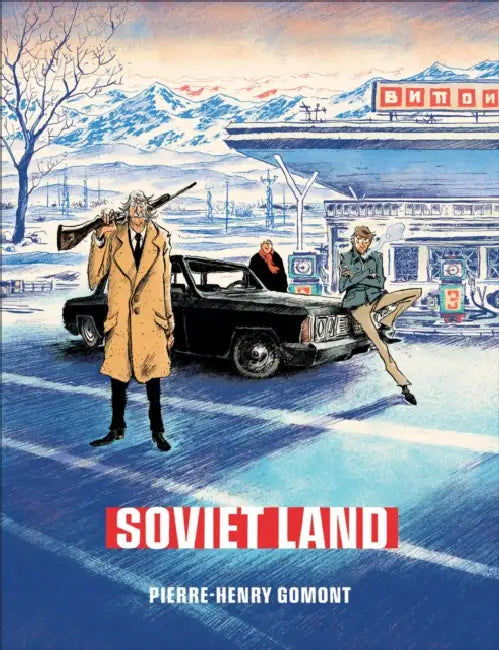 Soviet Land: A Tragicomic Thriller Graphic Novel by Pierre-Henry Gomont