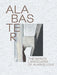 Alabaster: The Infinite Landscape of Alain Ellouz by Paul-Henry Bizon