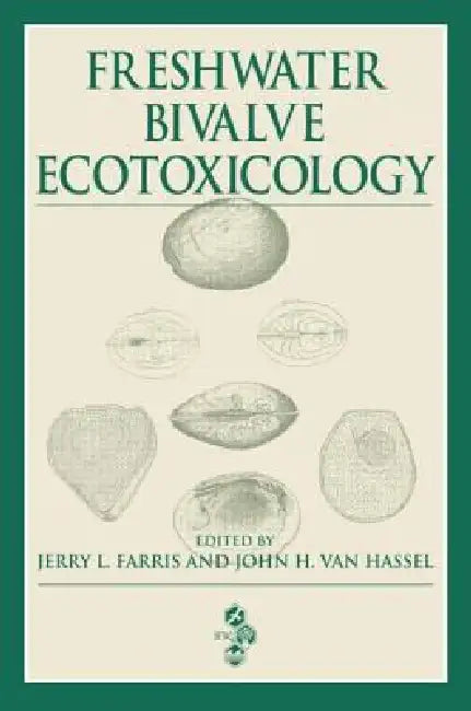 Freshwater Bivalve Ecotoxicology by Jerry L. Farris
