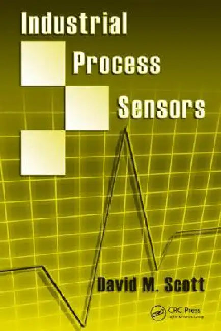 Industrial Process Sensors by David M. Scott