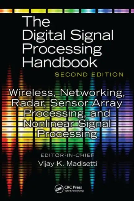 Wireless, Networking, Radar, Sensor Array Processing, and Nonlinear Signal Processing by Vijay Madisetti