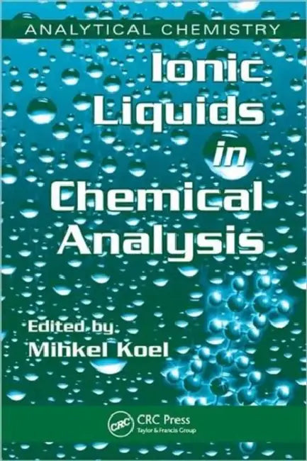 Ionic Liquids in Chemical Analysis by Mihkel Koel
