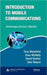 Introduction to Mobile Communications: Technology, Services, Markets by Tony Wakefield, Dave McNally, David Bowler