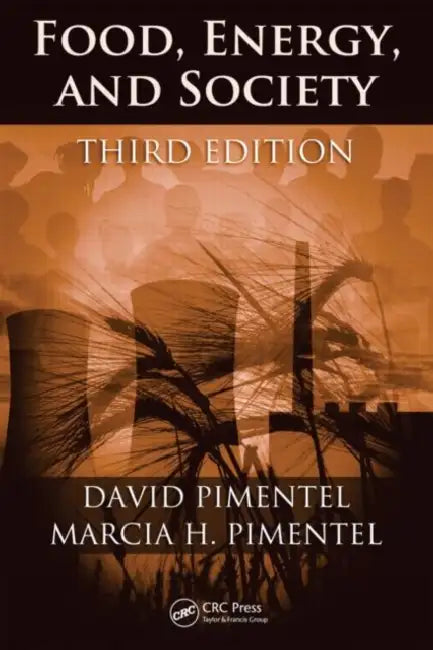 Food, Energy, and Society by Ph. D. Pimentel, M. S. Pimentel