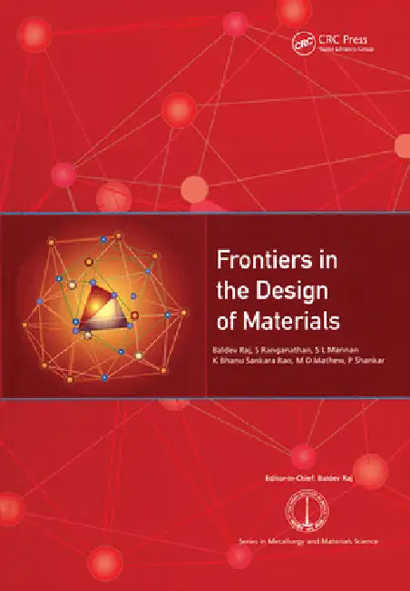 Frontiers in the Design of Materials by Baldev Raj