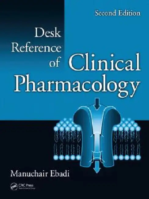 Desk Reference of Clinical Pharmacology by Manuchair Ebadi