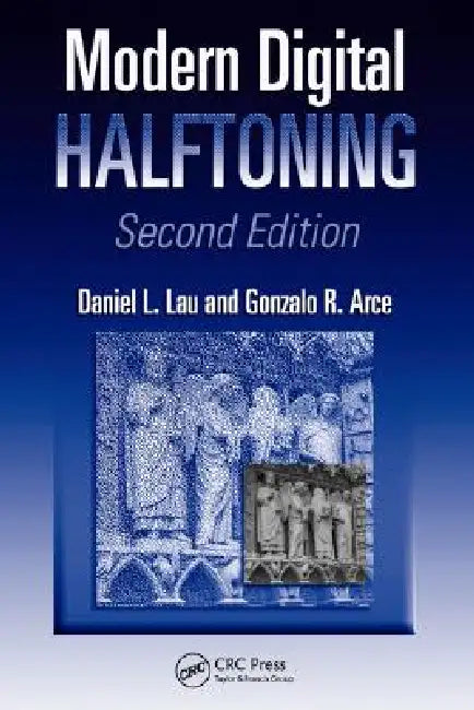 Modern Digital Halftoning [With CDROM] by Daniel L. Lau