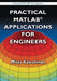 Practical MATLAB Applications for Engineers by Misza Kalechman