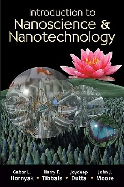 Introduction to Nanoscience and Nanotechnology by Gabor L. Hornyak