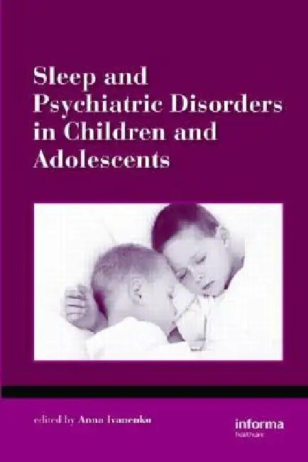 Sleep and Psychiatric Disorders in Children and Adolescents by Anna Ivanenko
