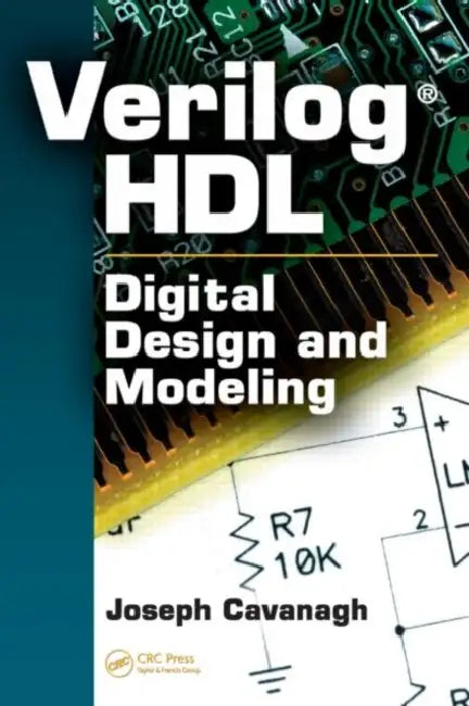 Verilog Hdl: Digital Design And Modeling by Joseph Cavanagh