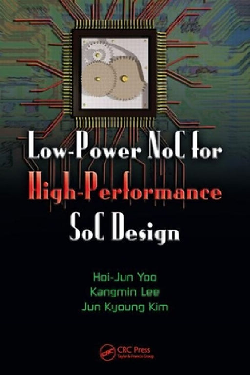 Low-Power Noc For High-Performance Soc Design  by Hoi-Jun Yoo