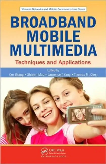 Broadband Mobile Multimedia: Techniques and Applications by Yan Zhang, Shiwen Mao, Laurence T. Yang