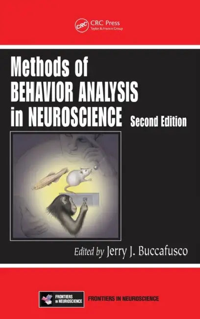 Methods of Behavior Analysis in Neuroscience by Jerry J. Buccafusco
