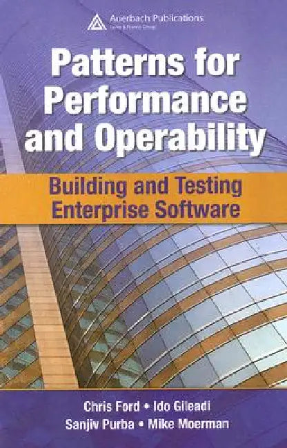Patterns for Performance and Operability: Building and Testing Enterprise Software by Chris Ford