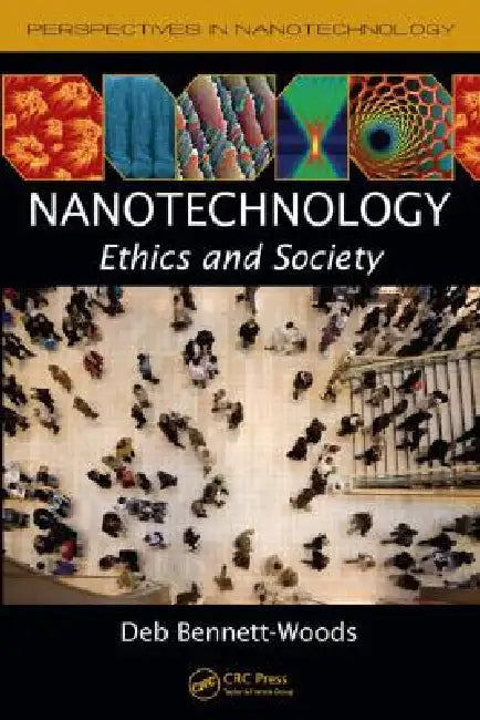 Nanotechnology: Ethics and Society by Deb Bennett-Woods