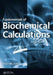 Fundamentals of Biochemical Calculations by Krish Moorthy