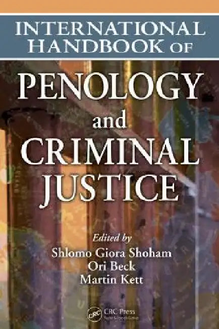 International Handbook of Penology and Criminal Justice by Shlomo Giora Shoham