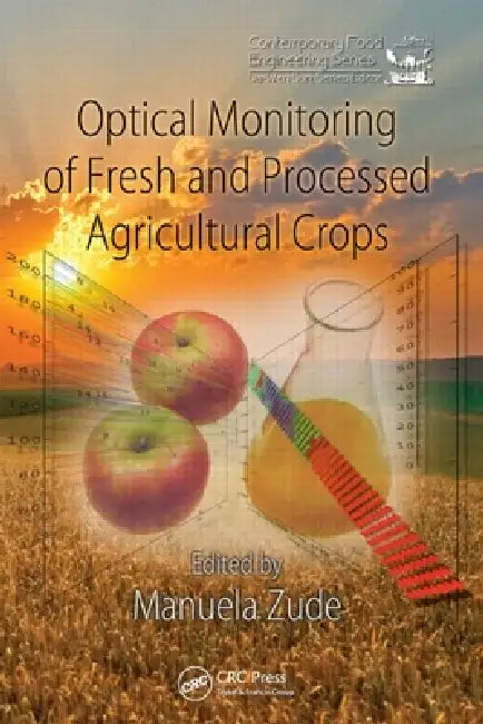 Optical Monitoring of Fresh and Processed Agricultural Crops by Manuela Zude