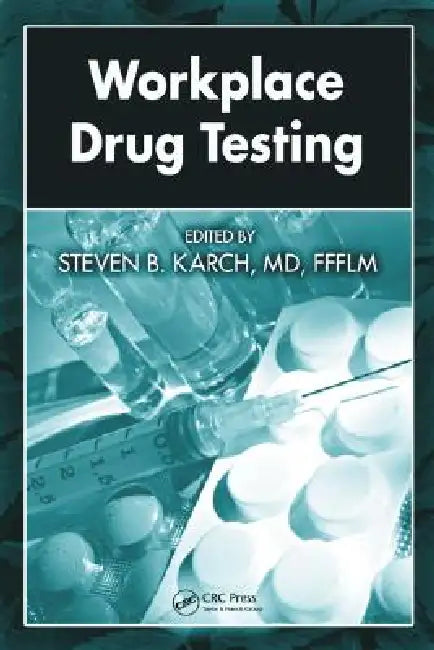 Workplace Drug Testing by Karch
