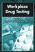 Workplace Drug Testing by Karch