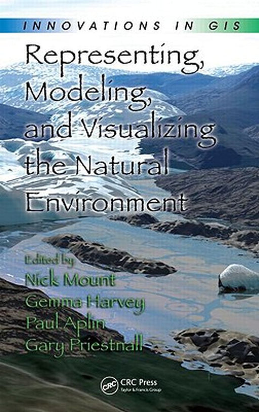Representing, Modeling And Visualizing The Natural Environment by Nick Mount, Others