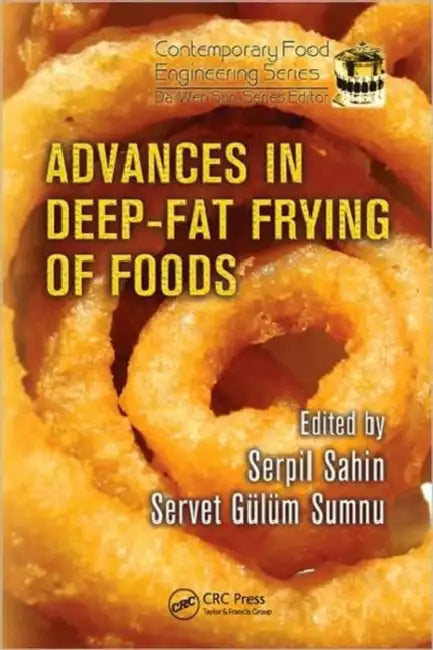 Advances in Deep-Fat Frying of Foods by Servet Gulum Sumnu, Serpil Sahin
