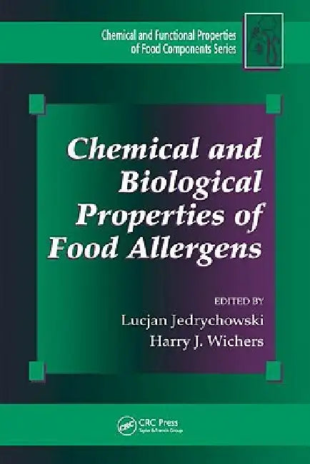 Chemical and Biological Properties of Food Allergens by Lucjan Jedrychowski