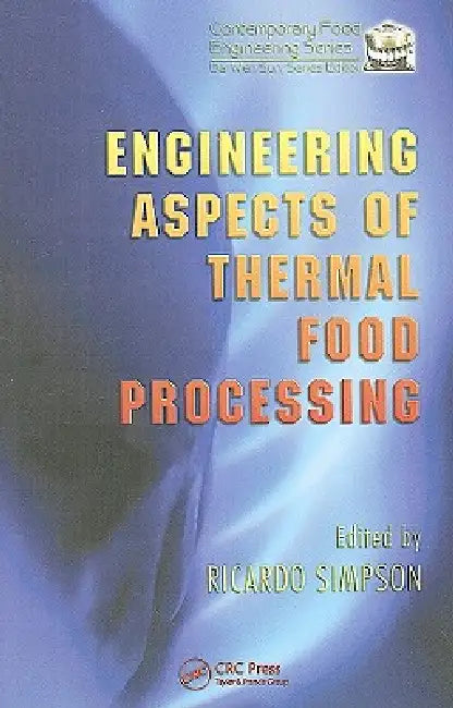 Engineering Aspects of Thermal Food Processing by Ricardo Simpson