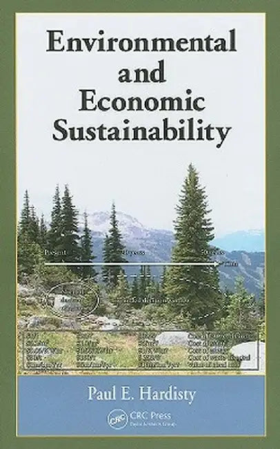 Environmental and Economic Sustainability by Paul E. Hardisty