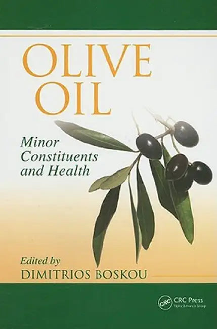 Olive Oil: Minor Constituents and Health by Dimitrios Boskou