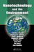 Nanotechnology and the Environment by Kathleen Sellers, Christopher MacKay, Lynn L. Bergeson