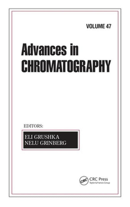 Advances In Chromatography by Eli Grushka, Nelu Grinberg