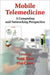Mobile Telemedicine: A Computing and Networking Perspective by Yang Xiao, Hui Chen