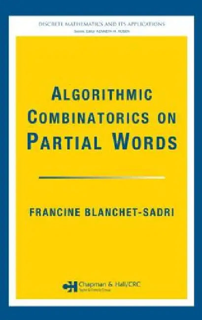 Algorithmic Combinatorics on Partial Words by Francine Blanchet-Sadri
