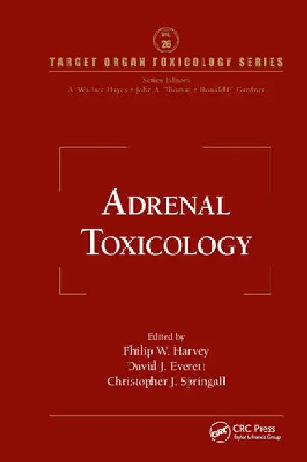 Adrenal Toxicology by Philip W. Harvey