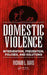 Domestic Violence: Intervention, Prevention, Policies, and Solutions by Richard L. Davis