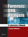 Forensic DNA Analysis: A Laboratory Manual by J. Thomas McClintock