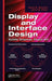 Display and Interface Design: Subtle Science, Exact Art by Kevin B. Bennett