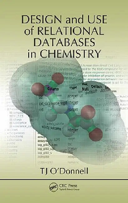 Design and Use of Relational Databases in Chemistry by Tj O'Donnell
